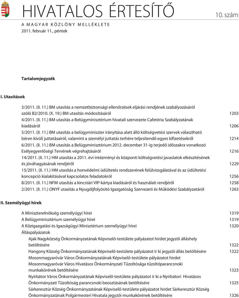 ) BM utasítás a Belügyminisztérium hivatali szervezete Cafetéria Szabályzatának kiadásáról 1206 5/2011. (II. 11.