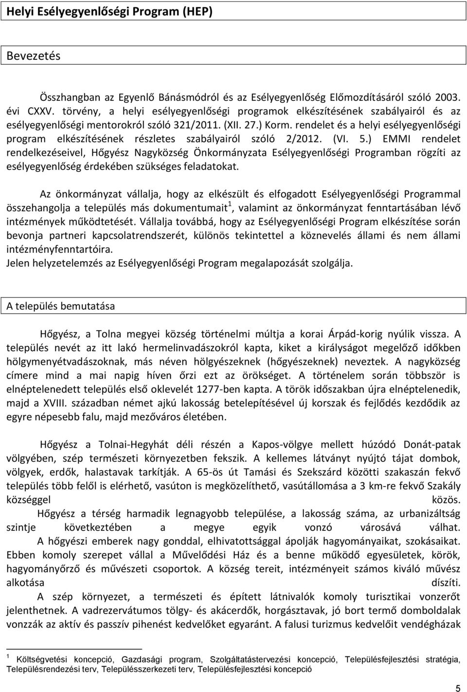 rendelet és a helyi esélyegyenlőségi program elkészítésének részletes szabályairól szóló 2/2012. (VI. 5.