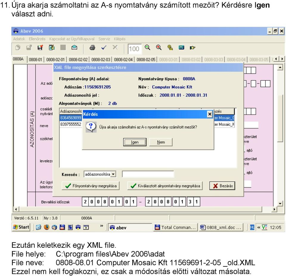 File helye: C:\program files\abev 2006\adat File neve: 0808-08.