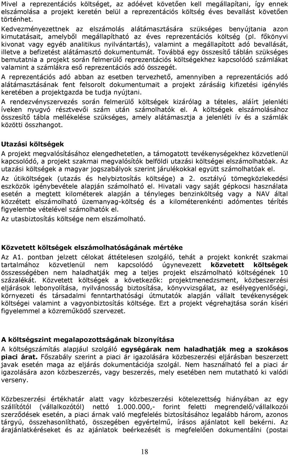 főkönyvi kivonat vagy egyéb analitikus nyilvántartás), valamint a megállapított adó bevallását, illetve a befizetést alátámasztó dokumentumát.