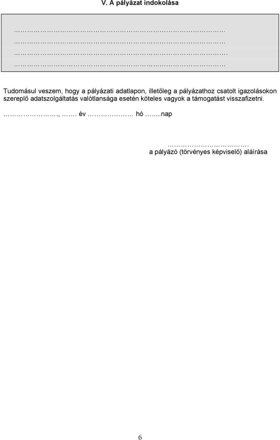 pályázathoz csatolt igazolásokon szereplő adatszolgáltatás