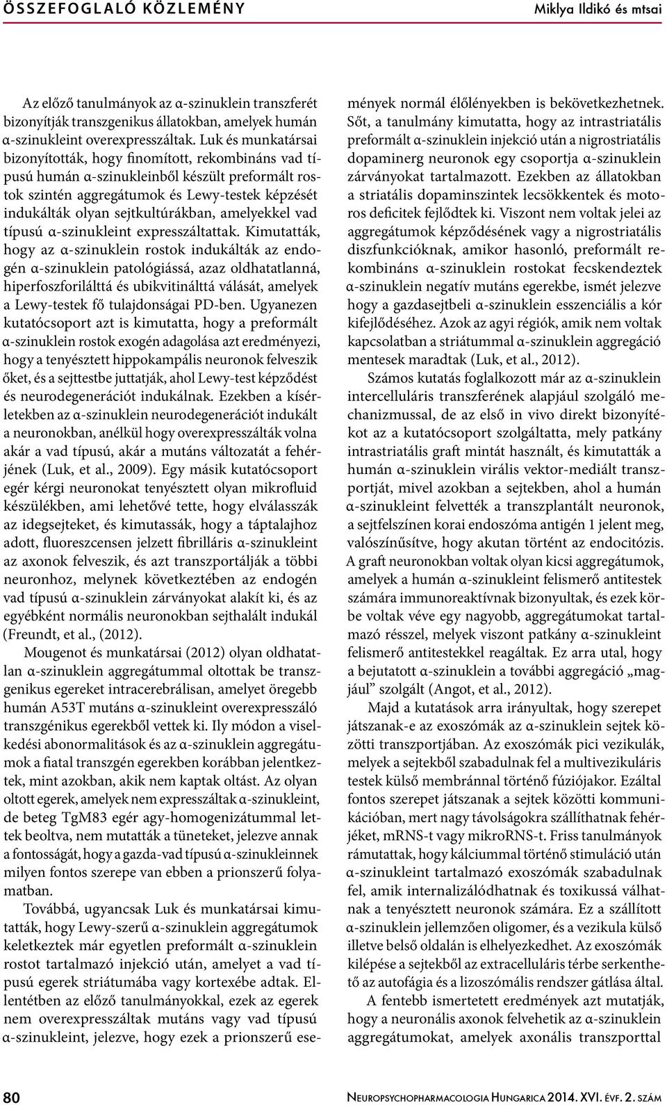 sejtkultúrákban, amelyekkel vad típusú α-szinukleint expresszáltattak.