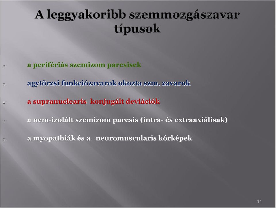 . zavarok o a supranuclearis konjugált deviáci ciók o a