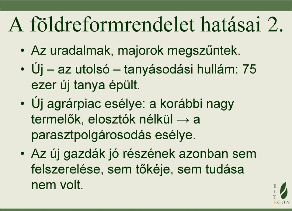 Új agrárpiac esélye: a korábbi nagy termelők, elosztók nélkül a