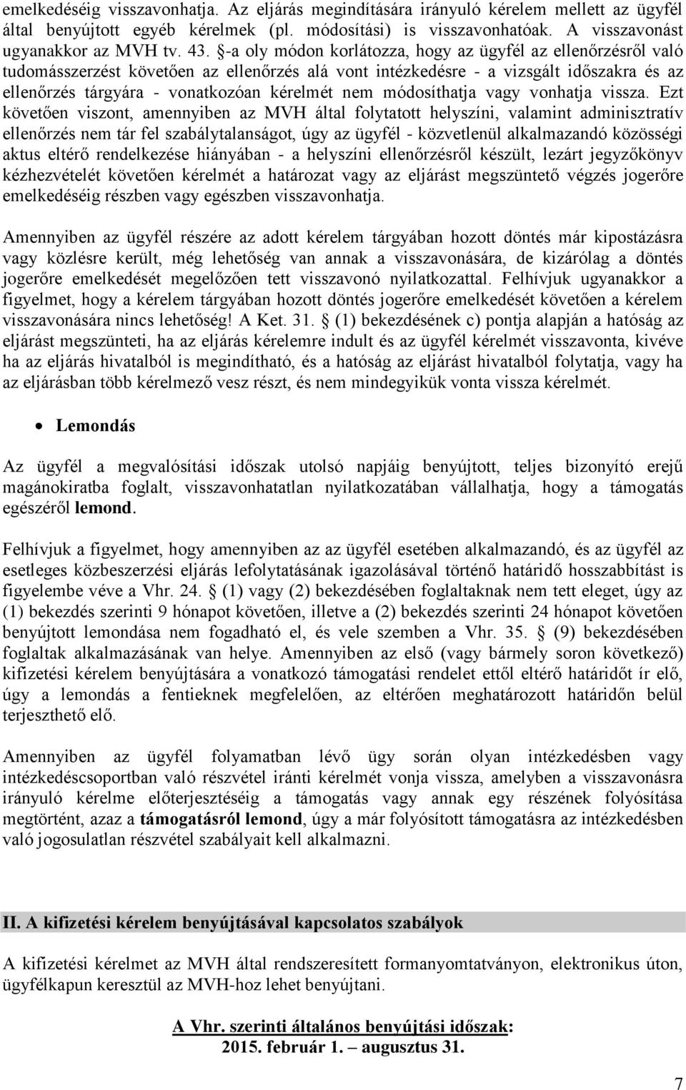 módosíthatja vagy vonhatja vissza.