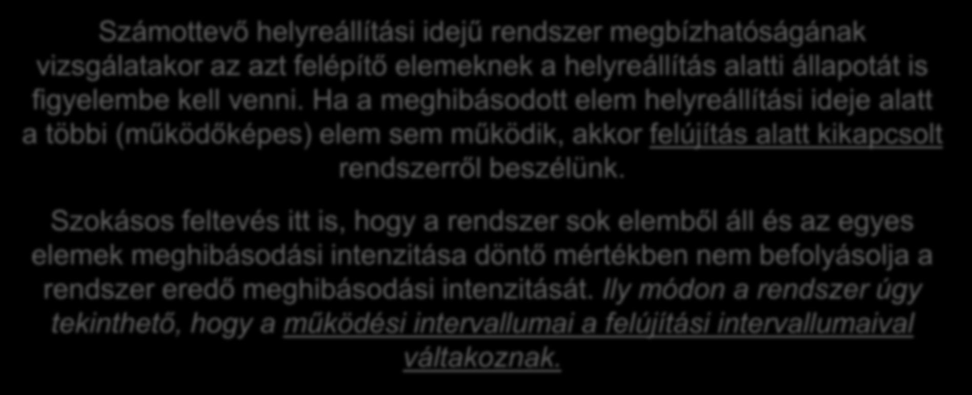 Számoevő helyreállíási idejű, helyreállíás ala kikapcsol rendszer megbízhaósága. Alapveések.