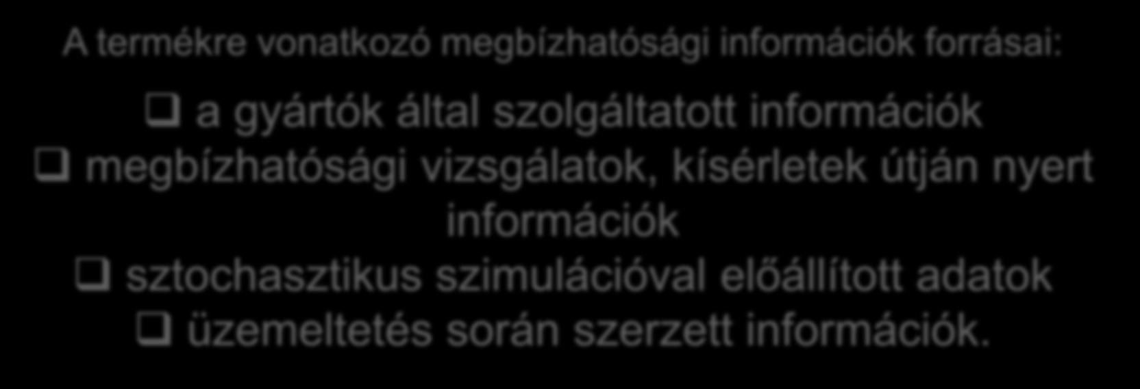 Az üzemeleés analízisének eszközei. Megbízhaósági információk.