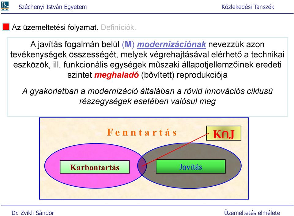 végrehajásával elérheő a echnikai eszközök, ill.