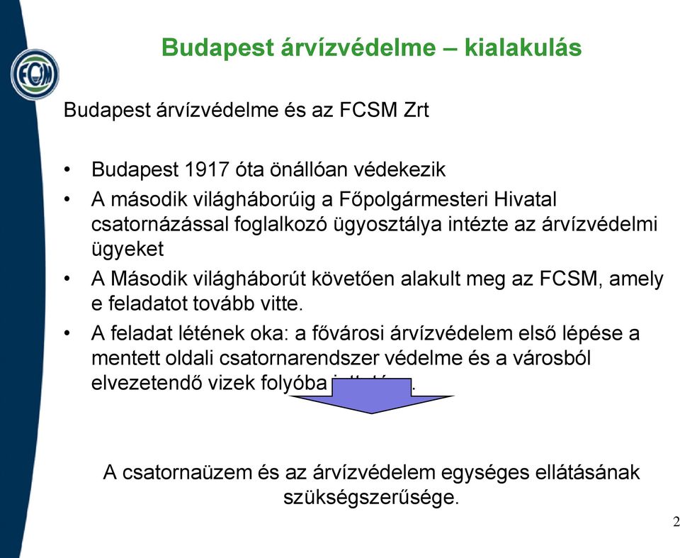 meg az FCSM, amely e feladatot tovább vitte.