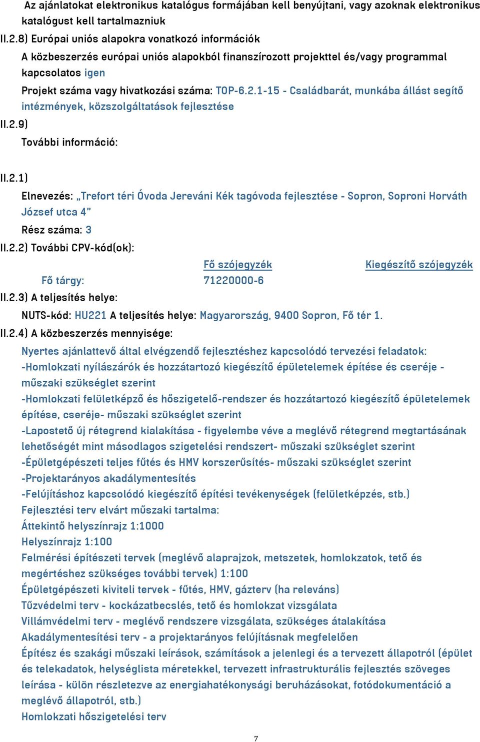 1-15 - Családbarát, munkába állást segítő intézmények, közszolgáltatások fejlesztése II.2.