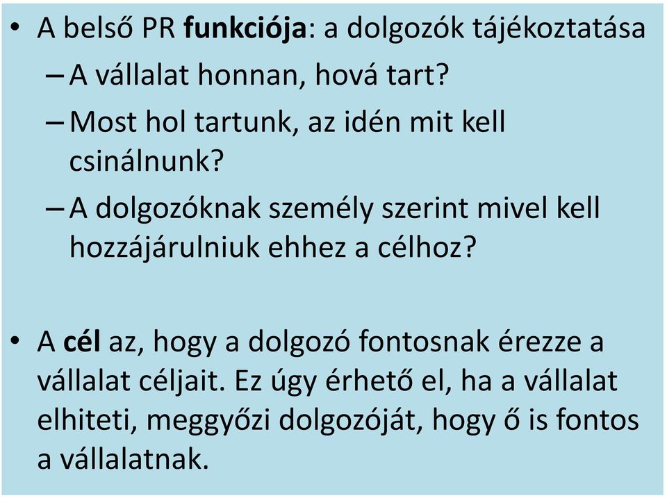 A dolgozóknak személy szerint mivel kell hozzájárulniuk ehhez a célhoz?