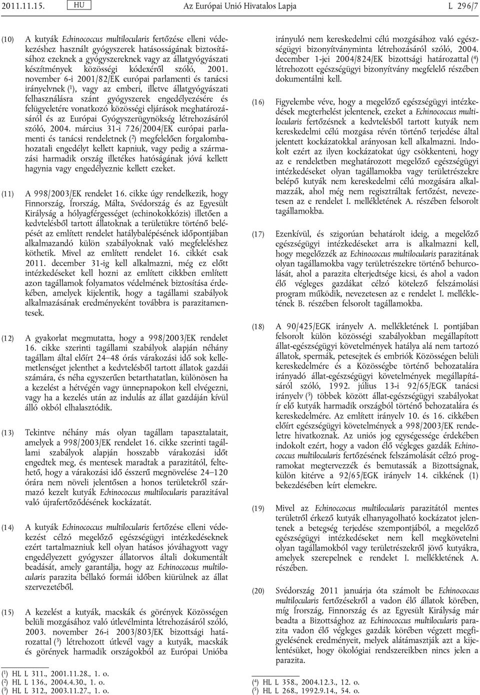állatgyógyászati készítmények közösségi kódexéről szóló, 2001.