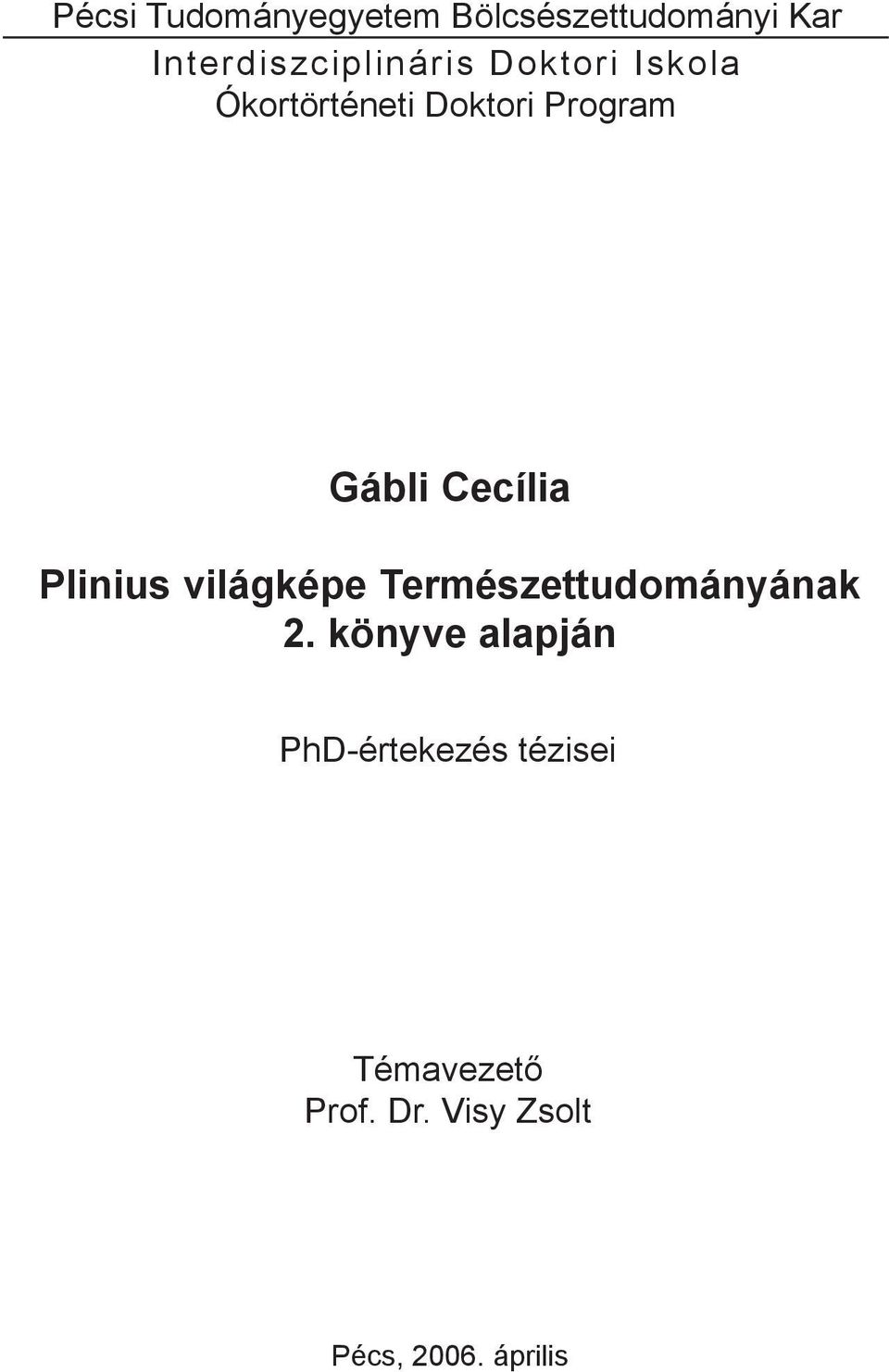 Program Gábli Cecília Plinius világképe Természettudományának 2.
