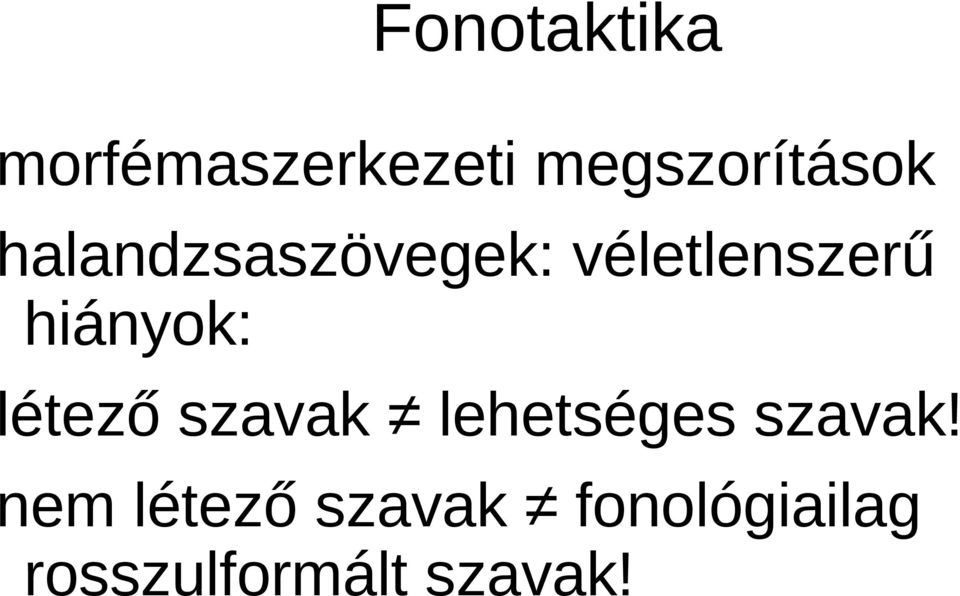létező szavak lehetséges szavak!