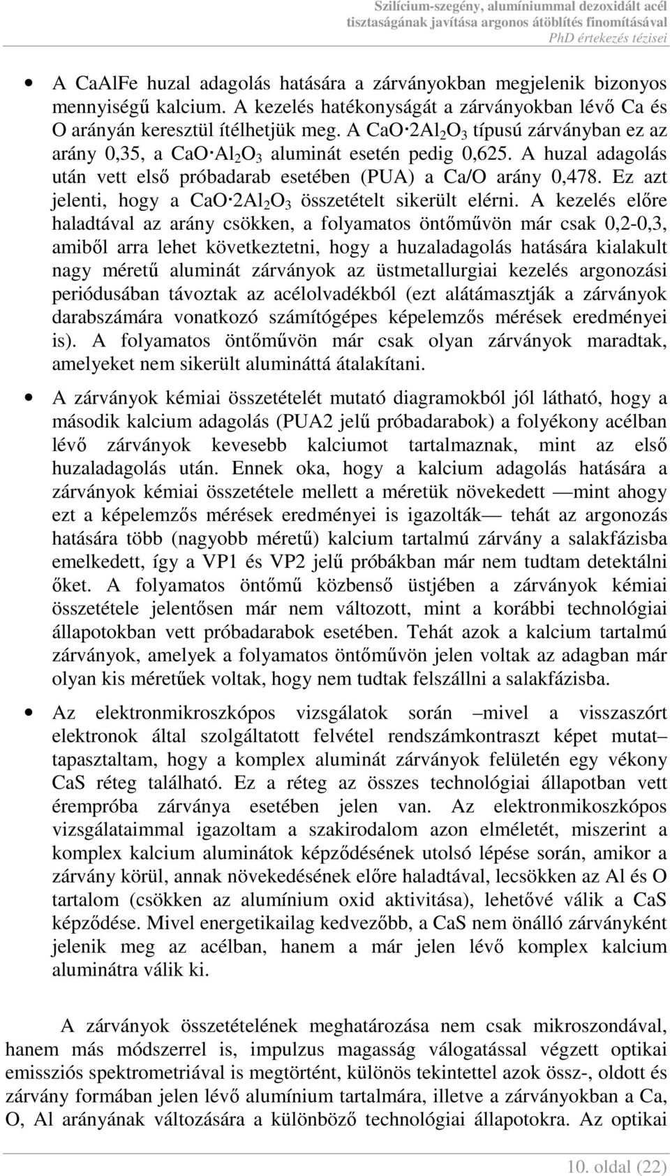 Ez azt jelenti, hogy a CaO Al O összetételt sikerült elérni.