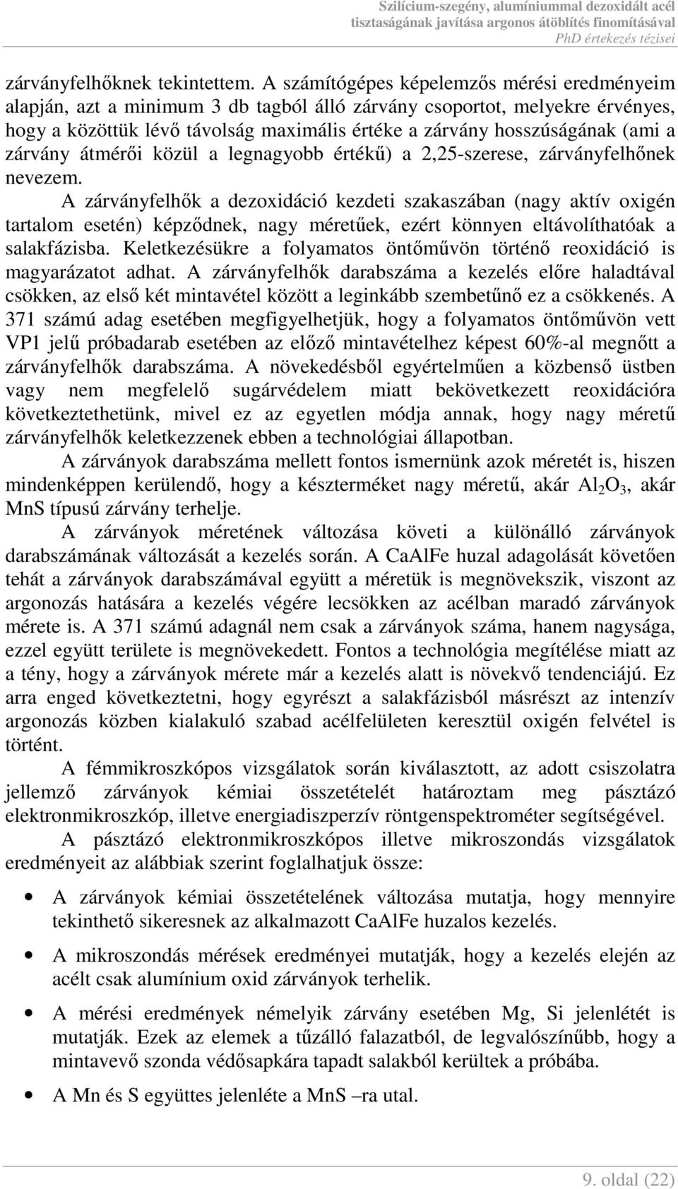 zárvány átmérıi közül a legnagyobb értékő) a,5-szerese, zárványfelhınek nevezem.
