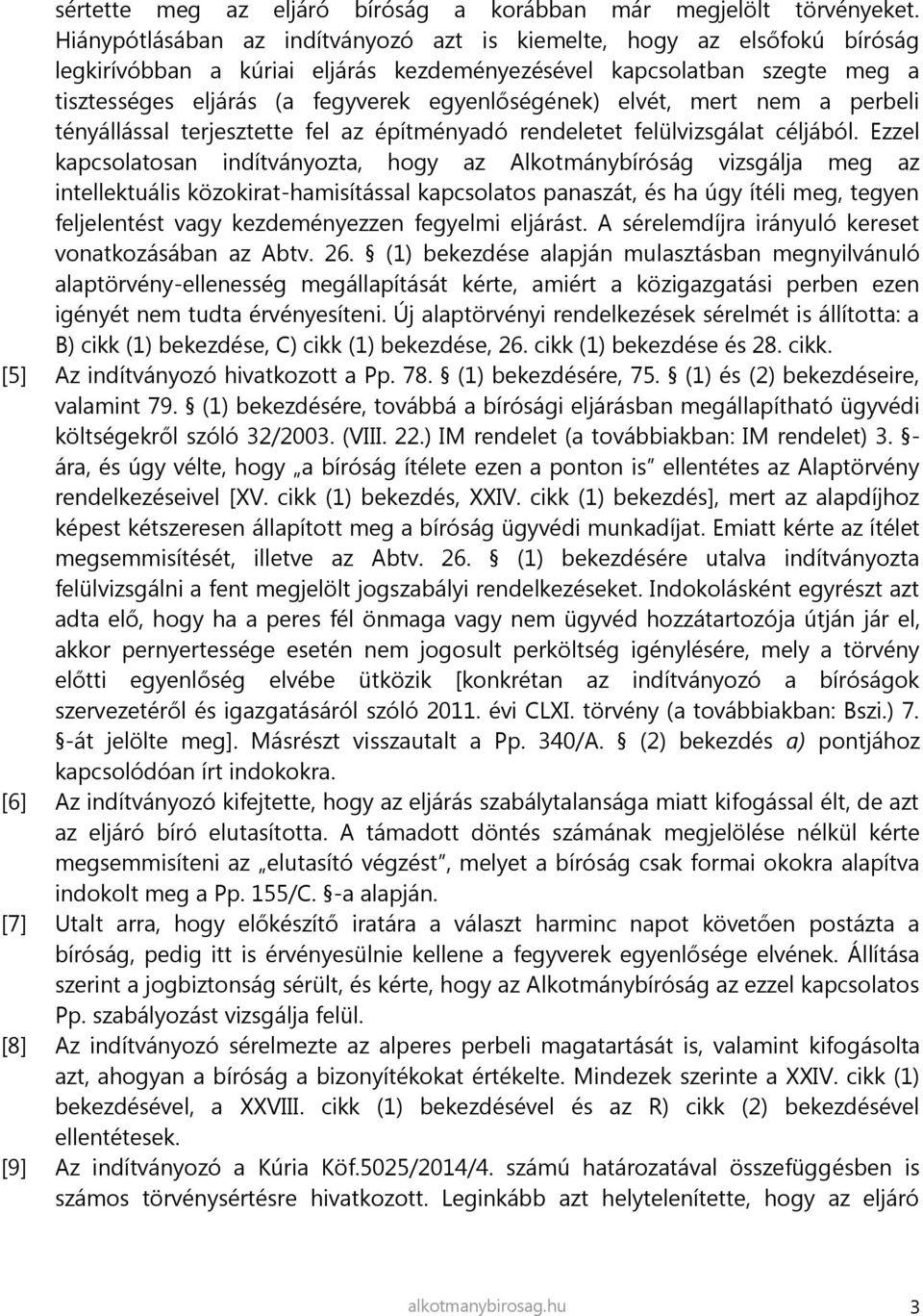 elvét, mert nem a perbeli tényállással terjesztette fel az építményadó rendeletet felülvizsgálat céljából.