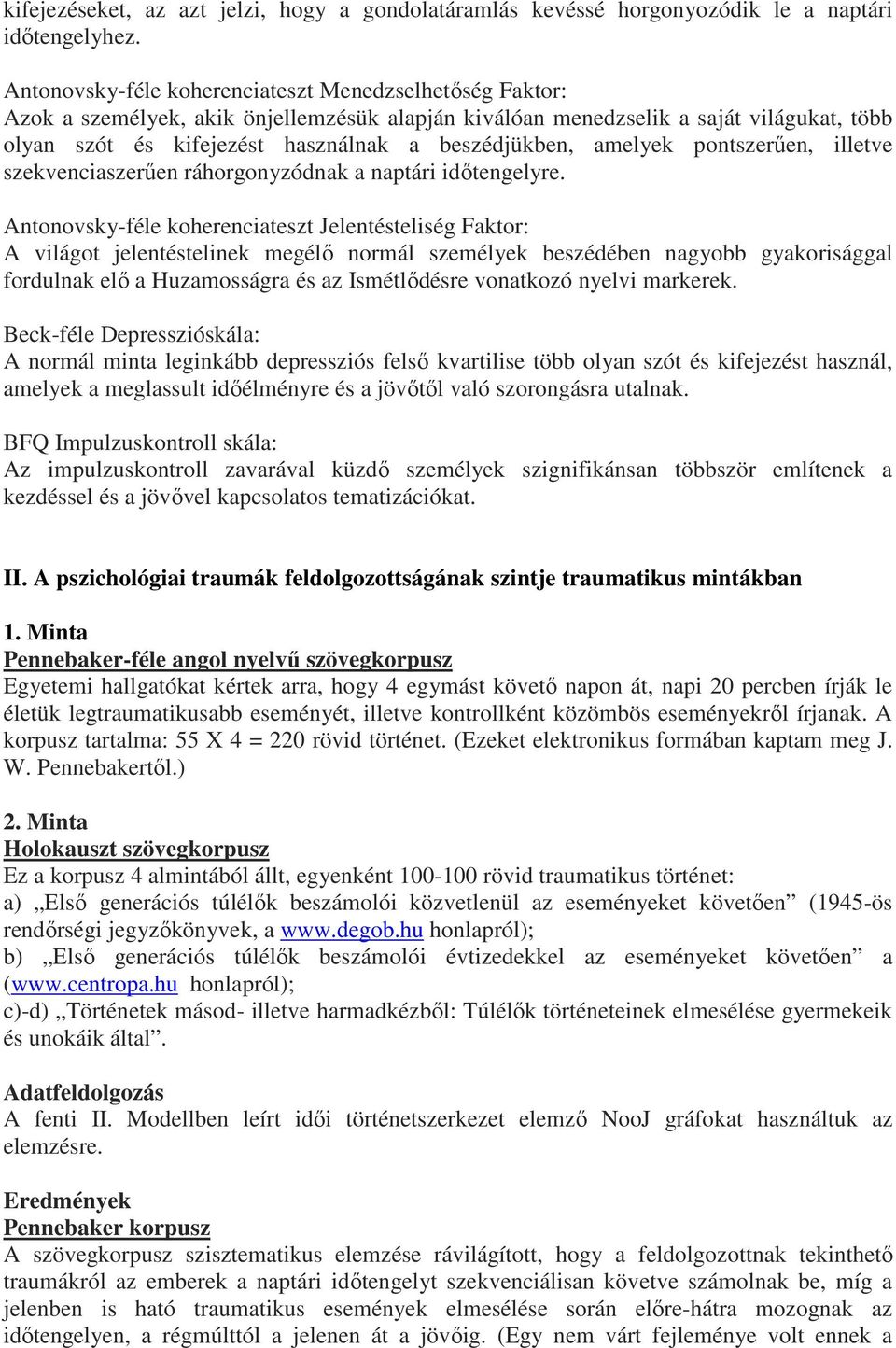 amelyek pontszerűen, illetve szekvenciaszerűen ráhorgonyzódnak a naptári időtengelyre.