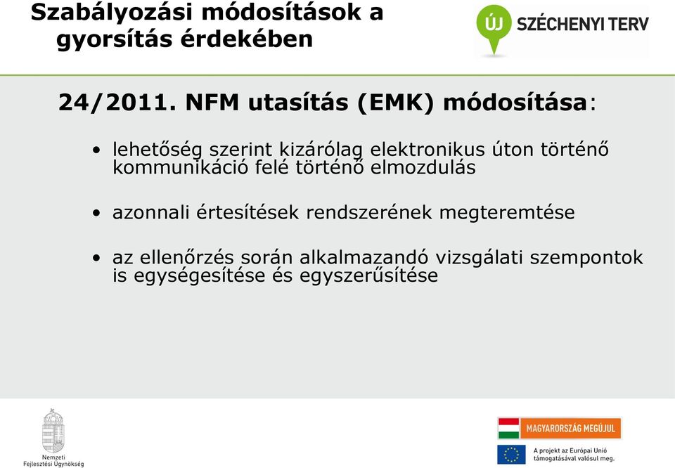 történő kommunikáció felé történő elmozdulás azonnali értesítések rendszerének