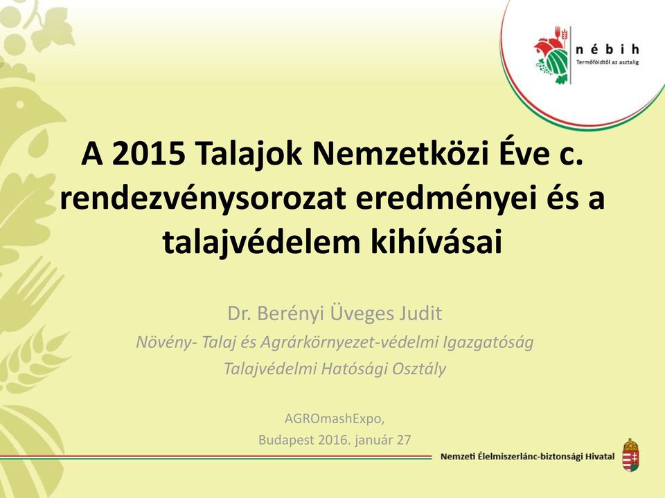 Dr. Berényi Üveges Judit Növény- Talaj és