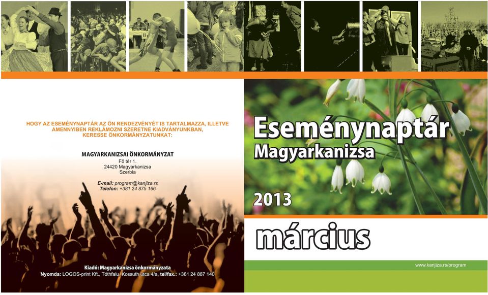 24420 Magyarkanizsa Szerbia E-mail: program@kanjiza.