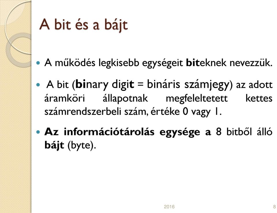 állapotnak megfeleltetett kettes számrendszerbeli szám, értéke 0