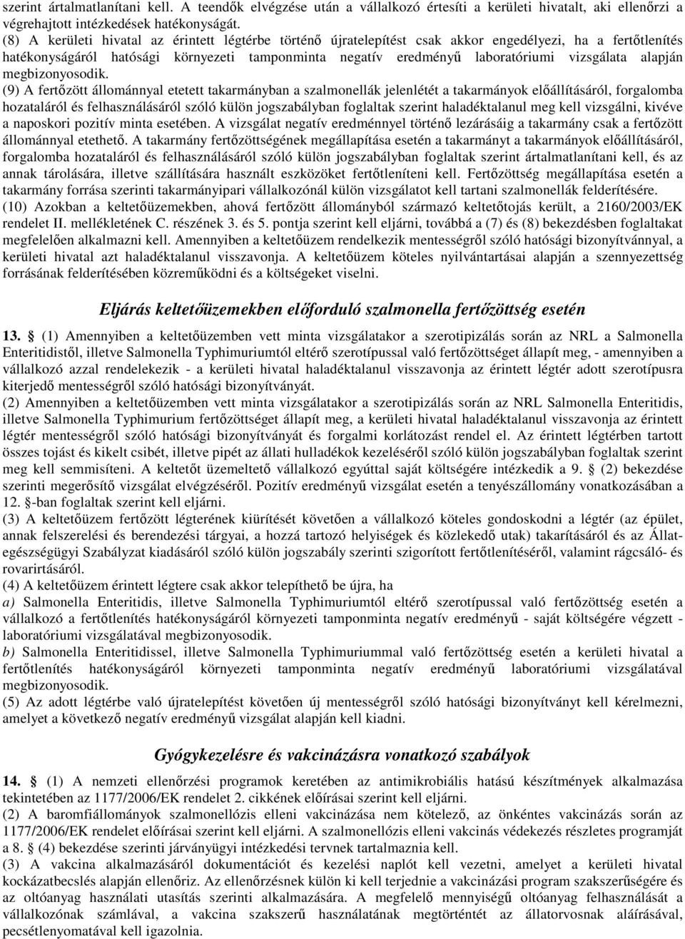 vizsgálata alapján megbizonyosodik.