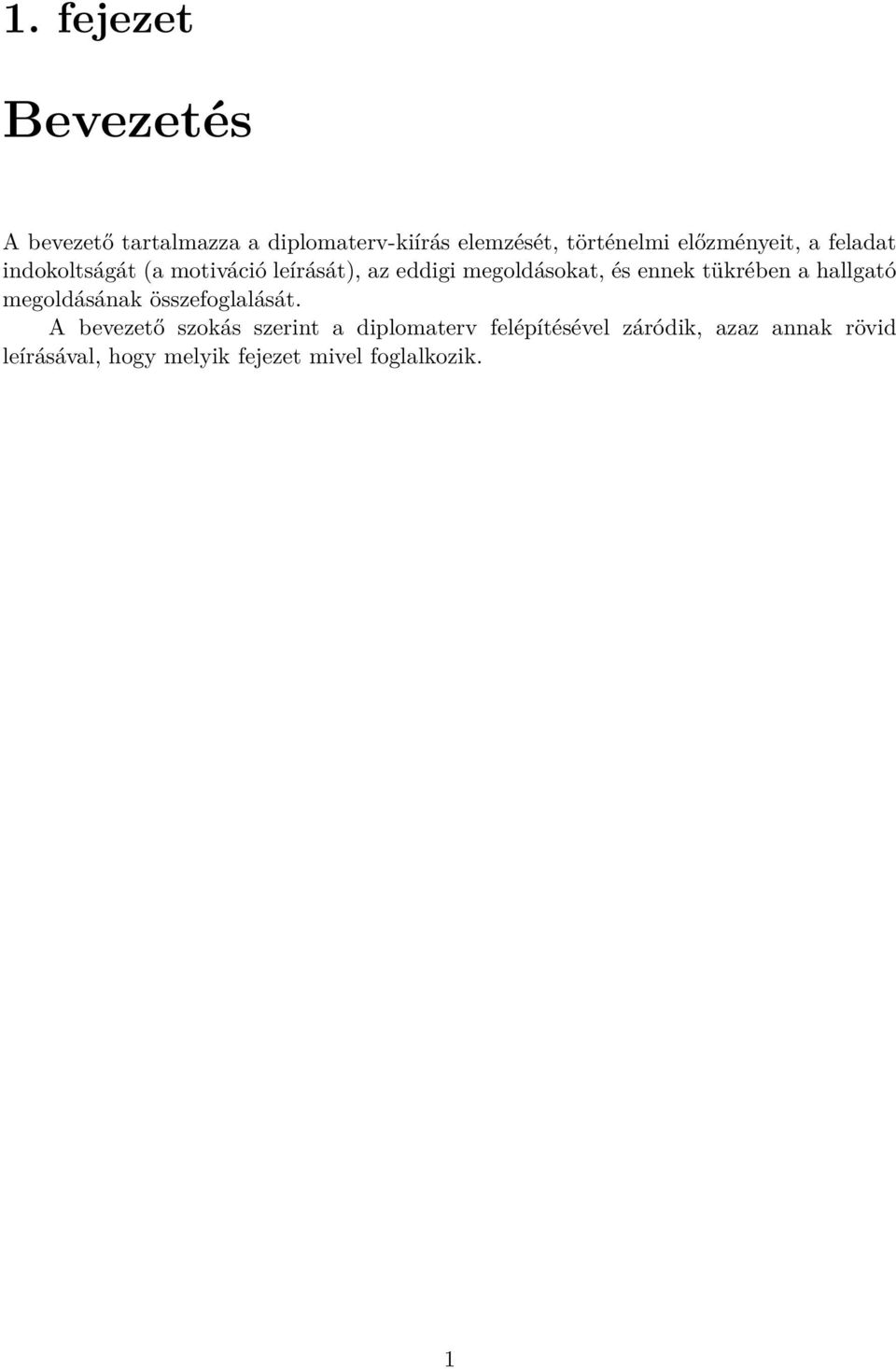 ennek tükrében a hallgató megoldásának összefoglalását.