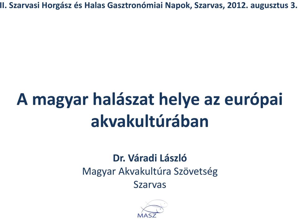 A magyar halászat helye az európai