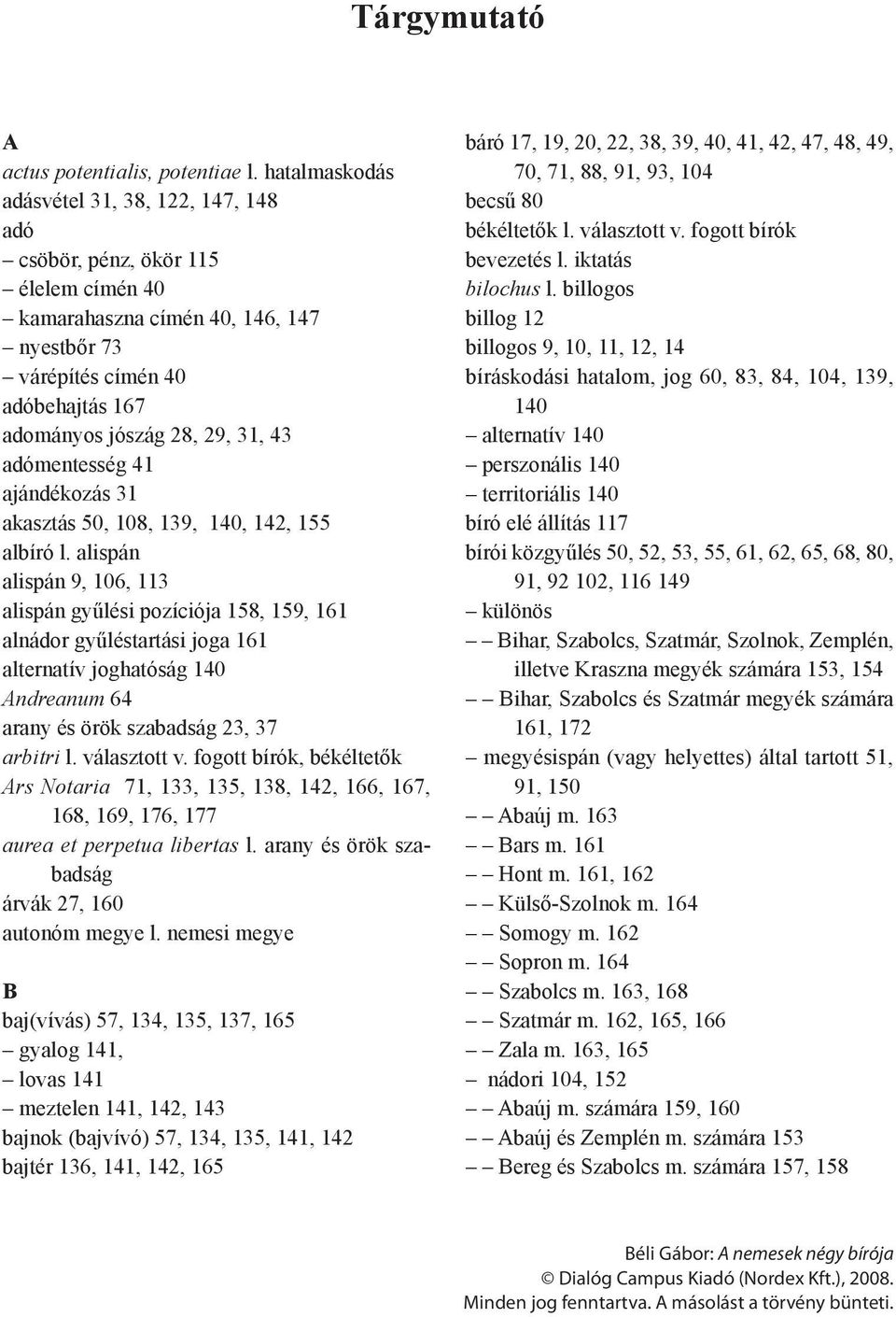 adómentesség 41 ajándékozás 31 akasztás 50, 108, 139, 140, 142, 155 albíró l.