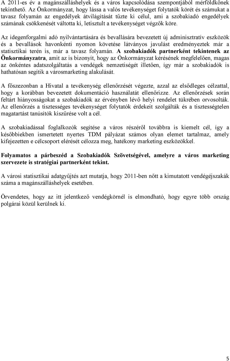 ki, letisztult a tevékenységet végzők köre.