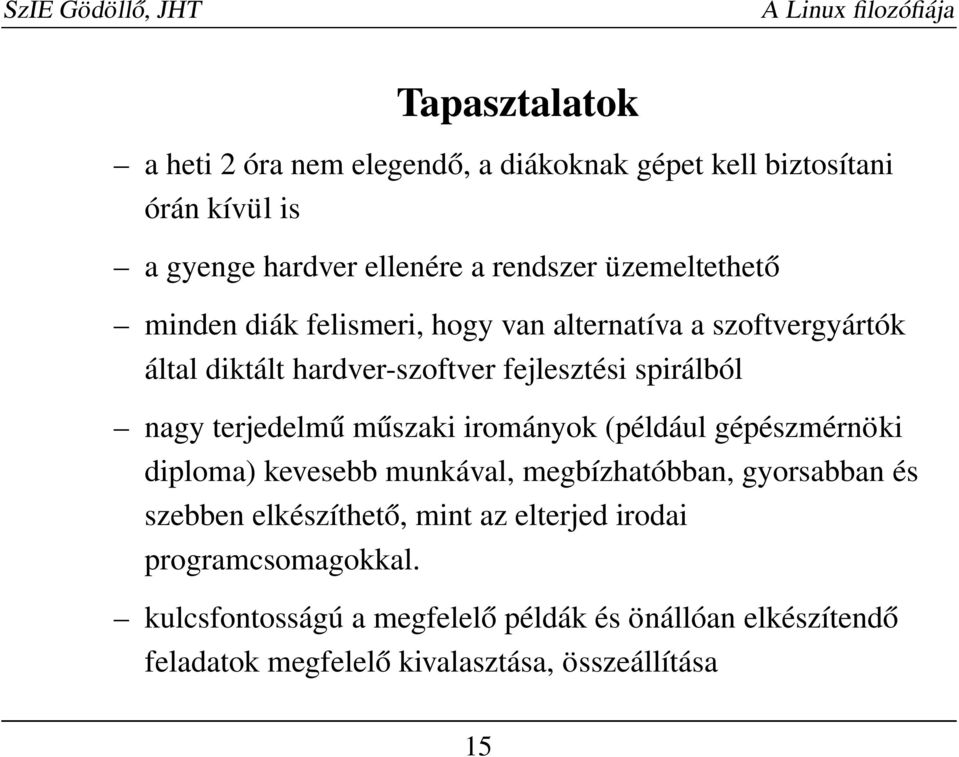 terjedelmű műszaki irományok (például gépészmérnöki diploma) kevesebb munkával, megbízhatóbban, gyorsabban és szebben elkészíthető, mint