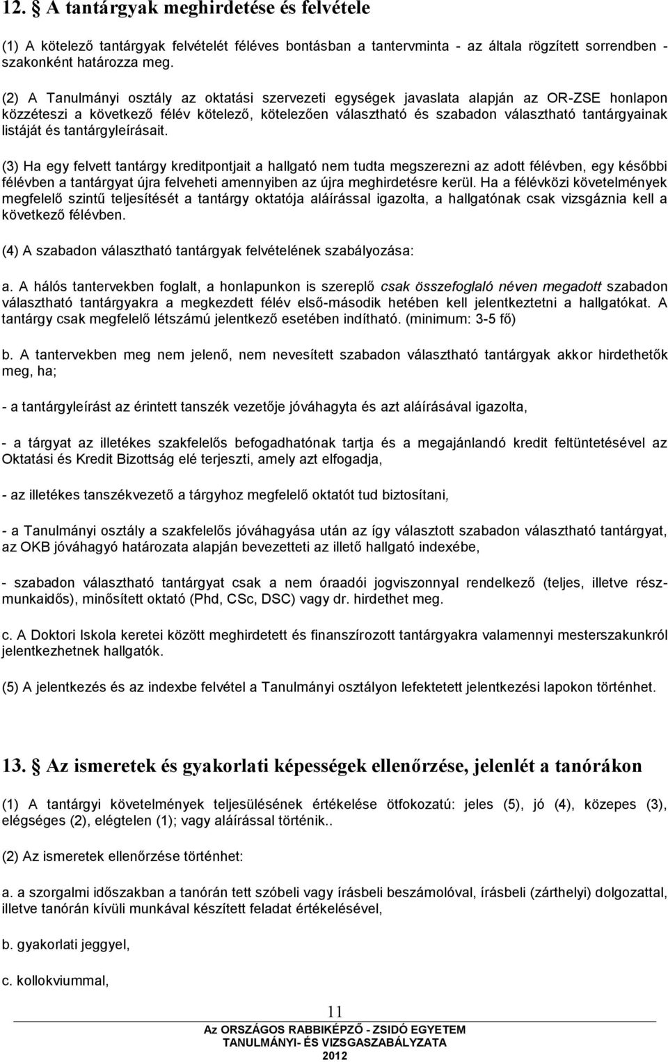 listáját és tantárgyleírásait.