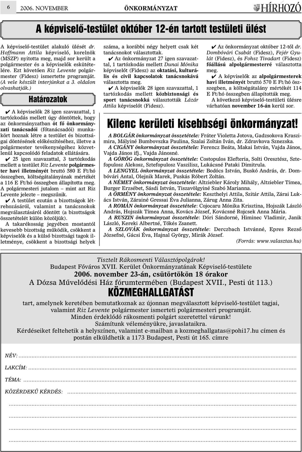 (A vele készült interjúnkat a 3. oldalon olvashatják.