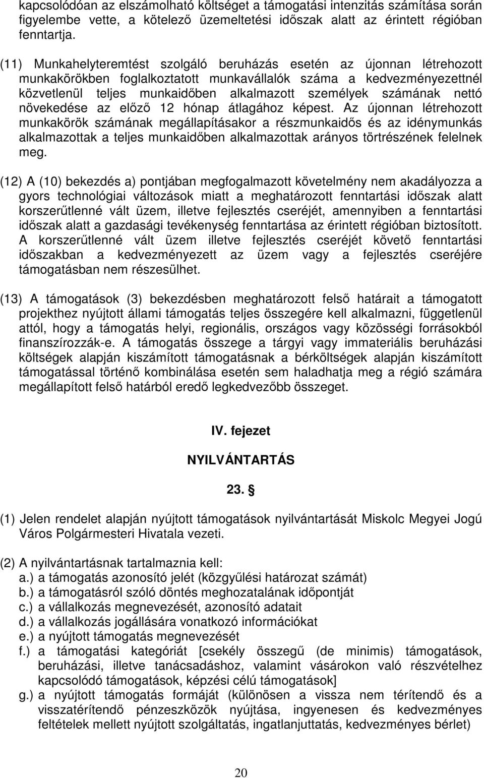 számának nettó növekedése az előző 12 hónap átlagához képest.