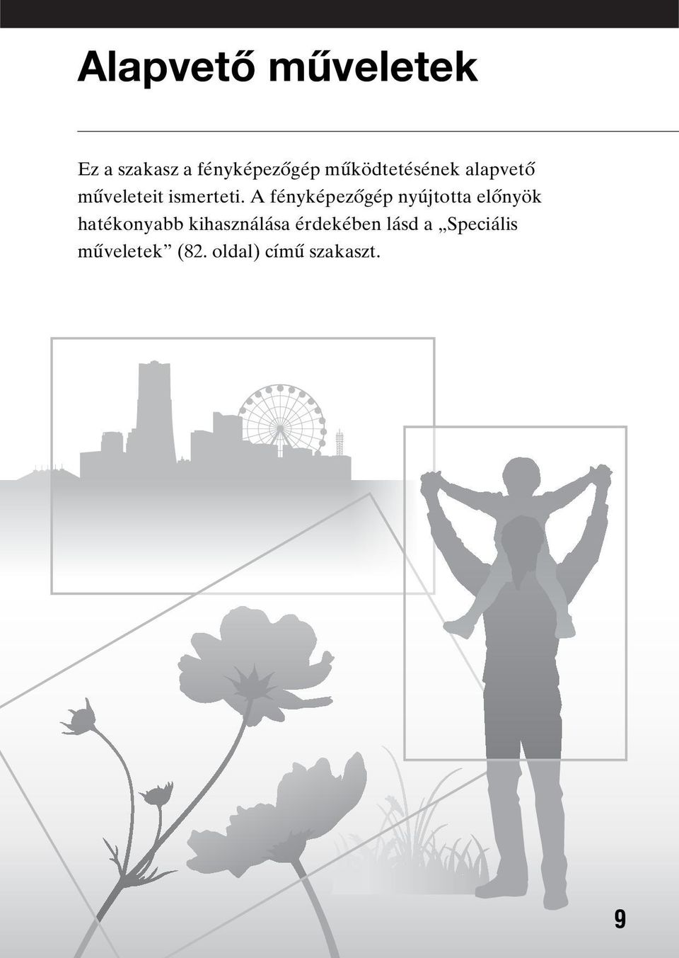 A fényképezőgép nyújtotta előnyök hatékonyabb