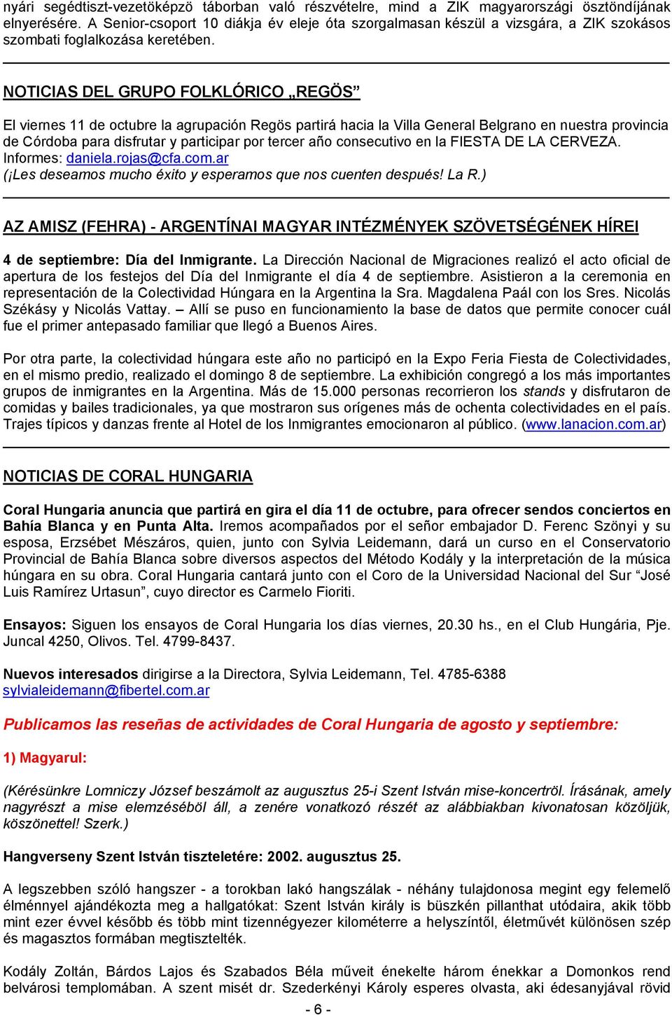 NOTICIAS DEL GRUPO FOLKLÓRICO REGÖS El viernes 11 de octubre la agrupación Regös partirá hacia la Villa General Belgrano en nuestra provincia de Córdoba para disfrutar y participar por tercer año