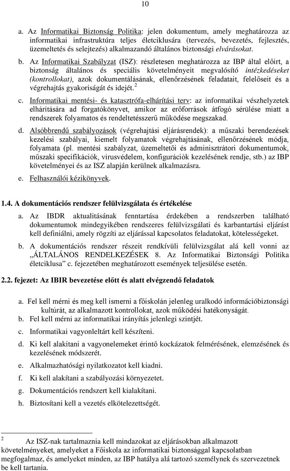 ztonsági elvárásokat. b.
