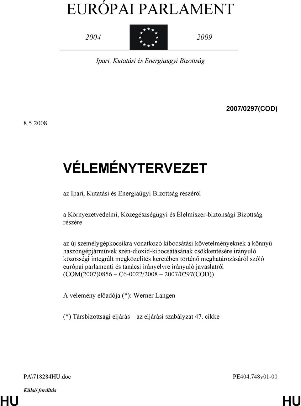 személygépkocsikra vonatkozó kibocsátási követelményeknek a könnyű haszongépjárművek szén-dioxid-kibocsátásának csökkentésére irányuló közösségi integrált megközelítés