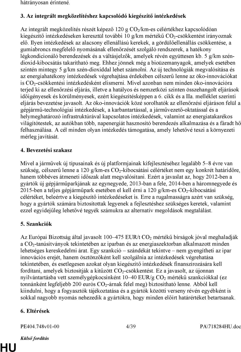 mértékű CO 2 -csökkentést irányoznak elő.