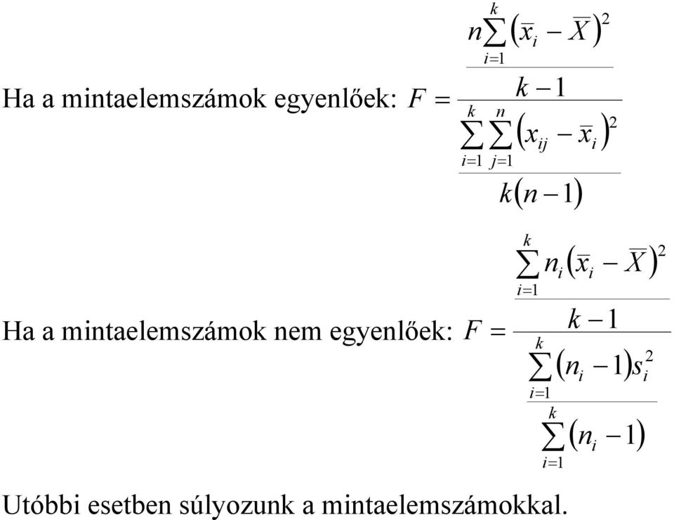 nem egyenlőek: ( ) ( ) ( ) = = = = k k k n s n k X