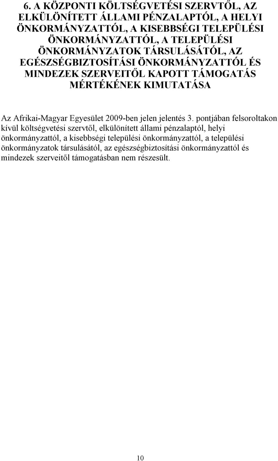 Egyesület 2009-ben jelen jelentés 3.