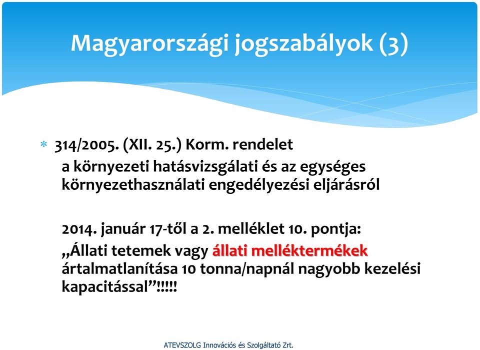 engedélyezési eljárásról 2014. január 17-től a 2. melléklet 10.