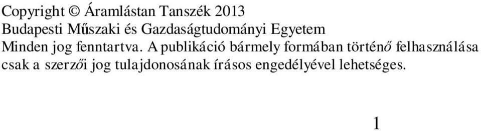 A ublikáció bármely formában történő felhasználása