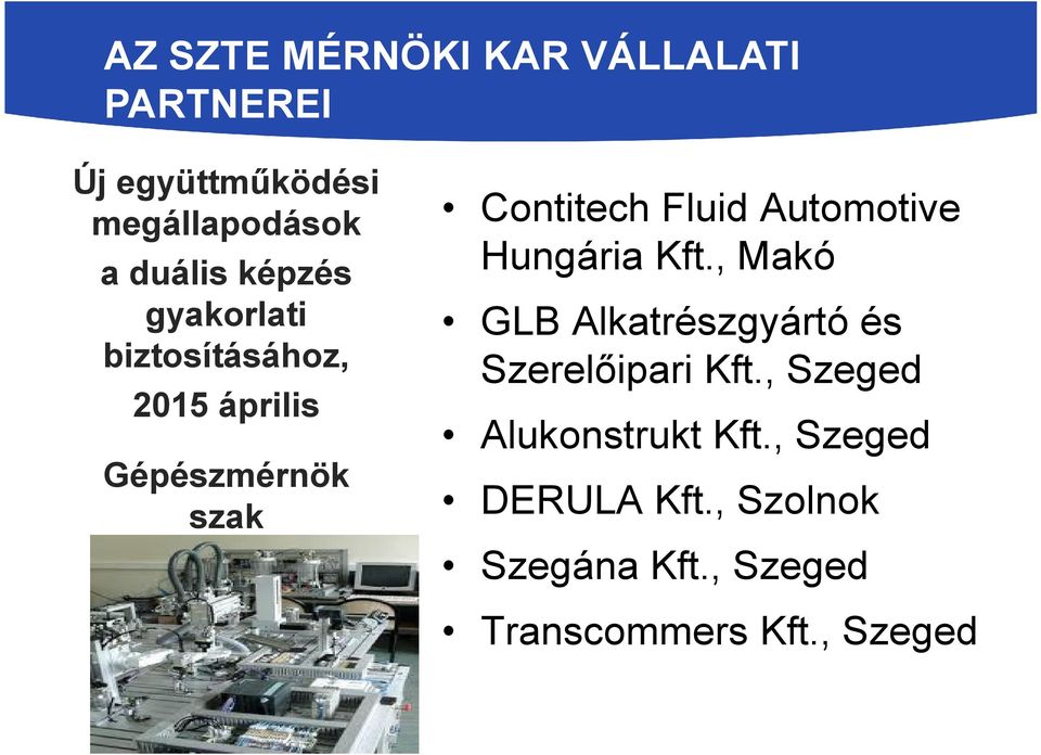 Automotive Hungária Kft., Makó GLB Alkatrészgyártó és Szerelőipari Kft.