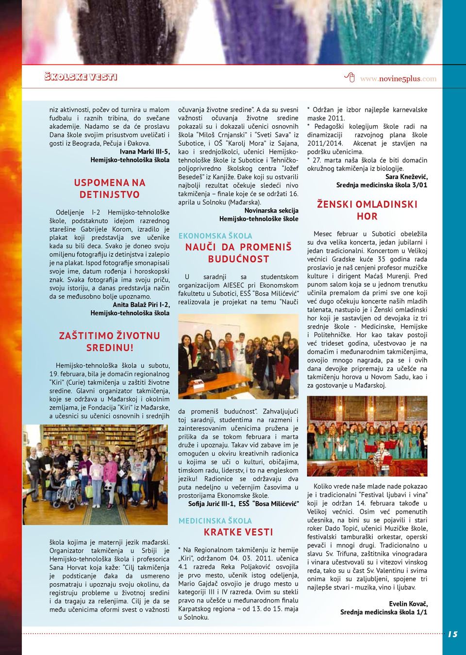 Ivana Marki III-5, Hemijsko-tehnološka škola USPOMENA NA DETINJSTVO Odeljenje I-2 Hemijsko-tehnološke škole, podstaknuto idejom razrednog starešine Gabrijele Korom, izradilo je plakat koji