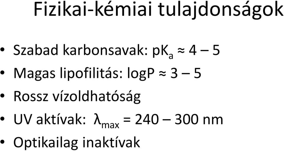 lipofilitás: logp 3 5 Rossz