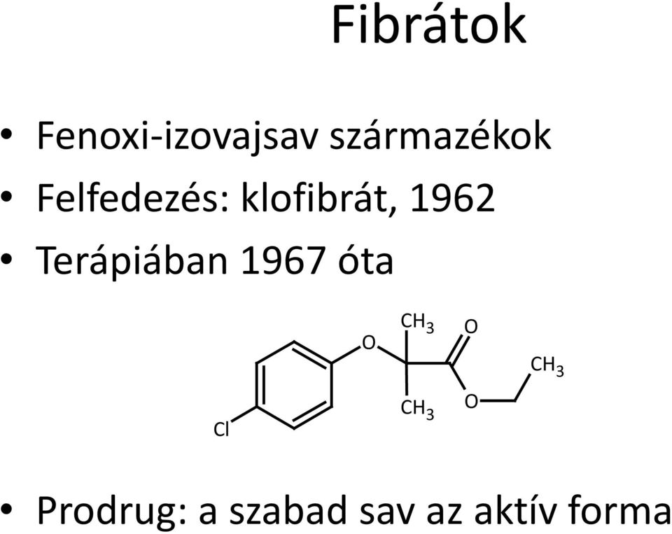 klofibrát, 1962 Terápiában 1967