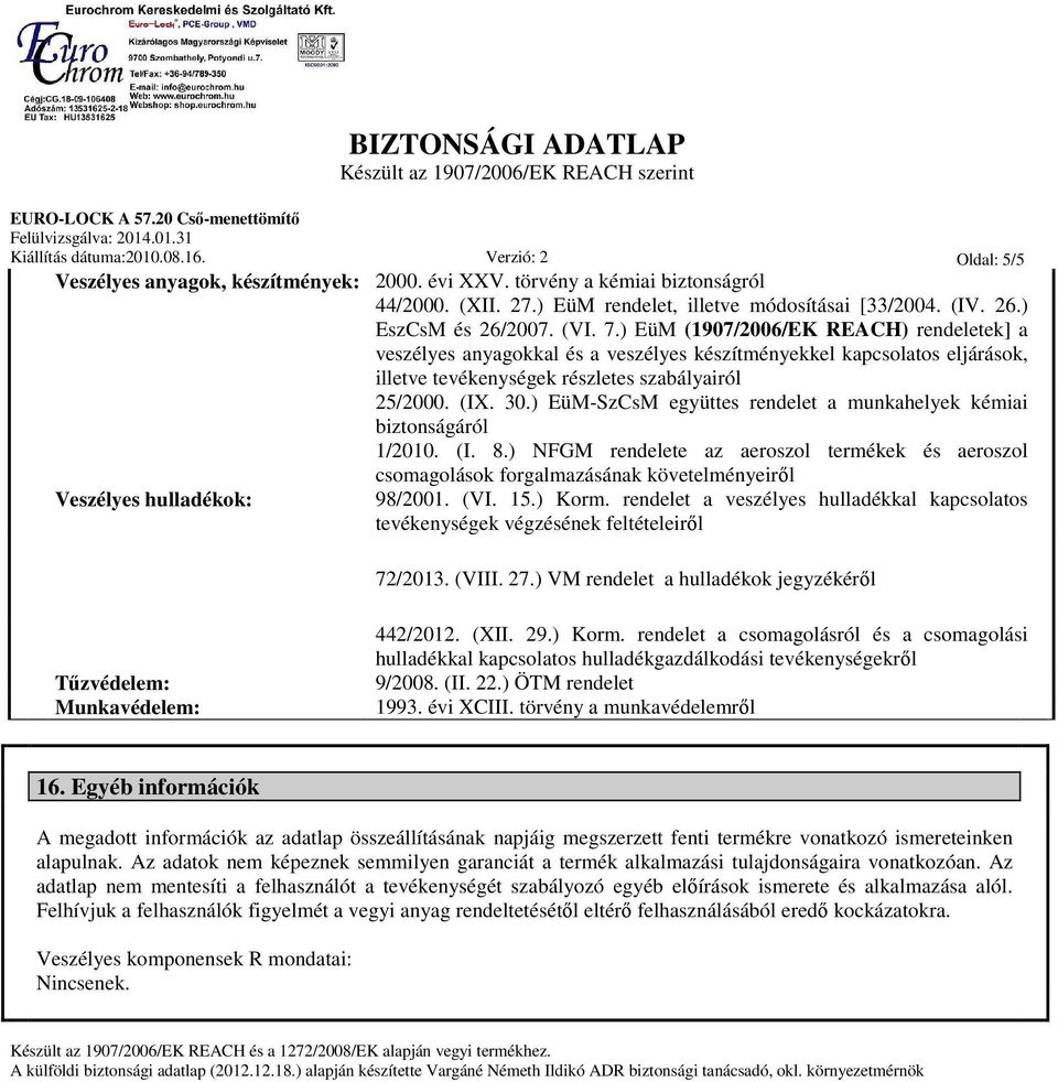 (IX. 30.) EüM-SzCsM együttes rendelet a munkahelyek kémiai biztonságáról 1/2010. (I. 8.