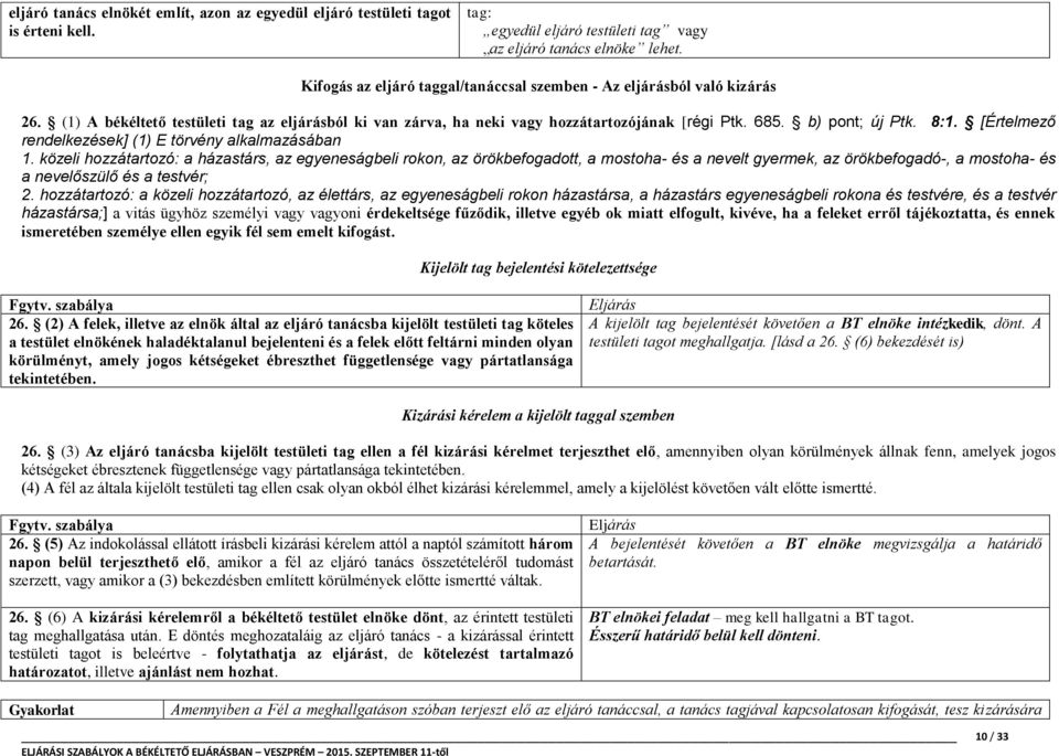 8:1. [Értelmező rendelkezések] (1) E törvény alkalmazásában 1.